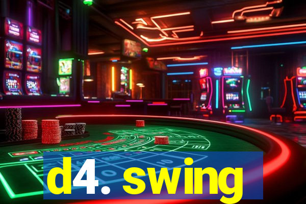 d4. swing